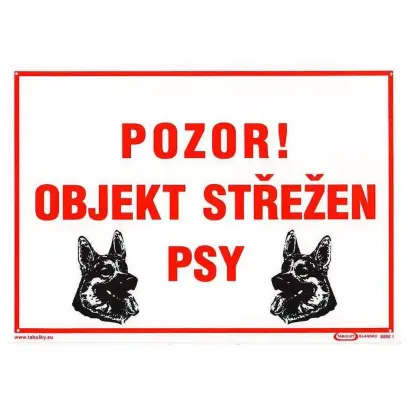 tabulka - OBJEKT STŘEŽEN SLUŽEBNÍMI PSY!
