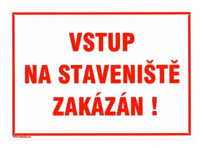 tabulka - VSTUP NA STAVENIŠTĚ ZAKÁZÁN !